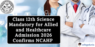 Class 12th Science Mandatory for Allied and Healthcare Admission 2026; NCAHP Confirms